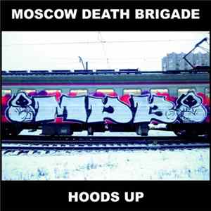 Moscow Death Brigade - Hoods Up FLAC