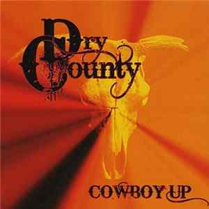 Dry County - Cowboy Up FLAC