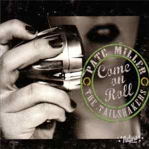 Pat-C Miller & The Tailshakers - Come On Roll FLAC