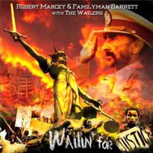 Robert Marcey & Aston "Family Man" Barrett With The Wailers Band - Wailin' For Justice FLAC