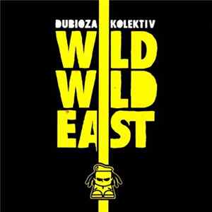 Dubioza Kolektiv - Wild Wild East FLAC