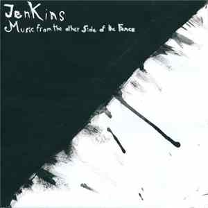 Jenkins - Music From The Other Side Of The Fence FLAC