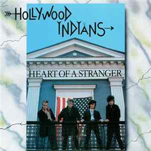 Hollywood Indians - Heart Of A Stranger FLAC