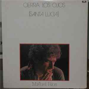 Miguel Ríos - Cierra Los Ojos ( Santa Lucia ) FLAC