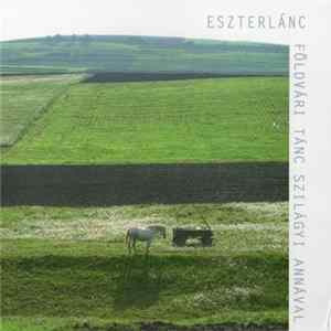 Eszterlánc, Szilágyi Anna - Földvári Tánc Szilágyi Annával (Melegföldvári Dalok És Búzai Muzsika = Songs From Melegföldvár And Music From Búza) FLAC