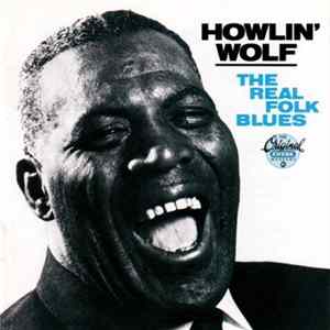 Howlin' Wolf - The Real Folk Blues FLAC