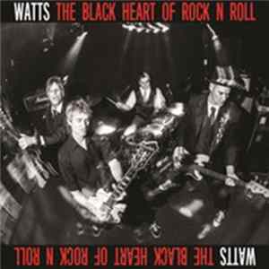 Watts - The Black Heart Of Rock N Roll FLAC