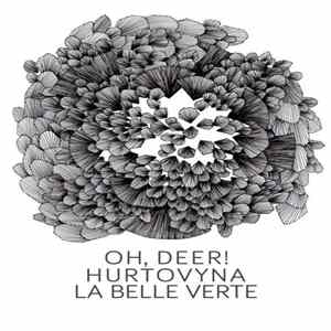 Oh, Deer! / hurtovyna / la belle verte - Split FLAC