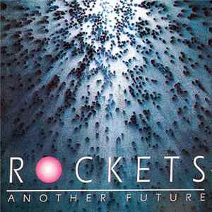 Rockets - Another Future FLAC