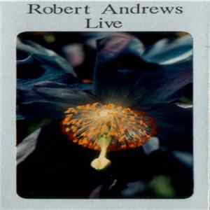 Robert Andrews - Live FLAC