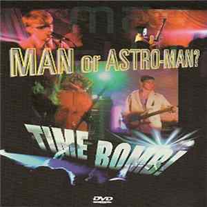 Man Or Astro-Man? - Time Bomb FLAC