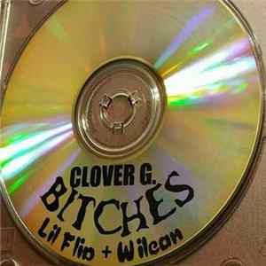 Lil Flip + Wilean - Clover G. Bitches FLAC