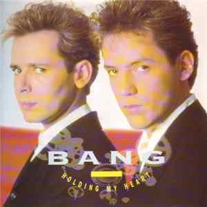 Bang - Holding My Heart FLAC