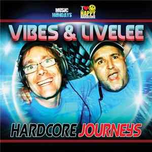 Vibes & Livelee - Hardcore Journeys FLAC