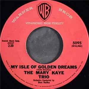 The Mary Kaye Trio - My Isle Of Golden Dreams FLAC