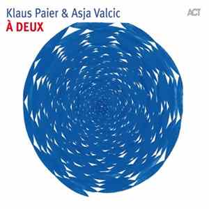Klaus Paier & Asja Valcic - À Deux FLAC