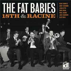The Fat Babies - 18th & Racine FLAC