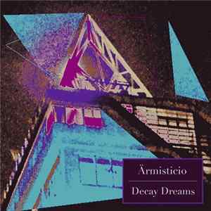 Armisticio - Decay Dreams FLAC