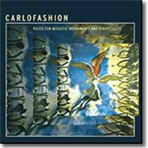 Carlo Fashion - Pieces For Acoustic Instruments And Synthesizers FLAC