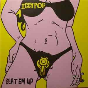 Iggy Pop - Beat Em Up FLAC