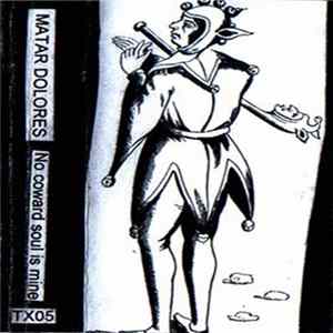 Matar Dolores - No Coward Soul Is Mine FLAC