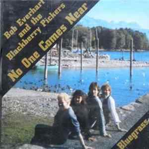 Bob Everhart, Blackberry Pickers - No One Comes Near FLAC