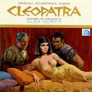 Alex North - Cleopatra (Original Soundtrack Album) FLAC