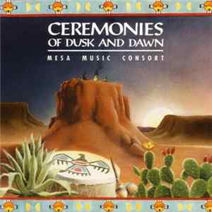 Mesa Music Consort - Ceremonies Of Dusk And Dawn FLAC