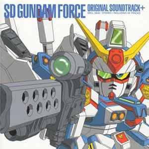 Various - SD Gundam Force Original Soundtrack+ / SDガンダムフォース オリジナル･サウンドトラック+ FLAC
