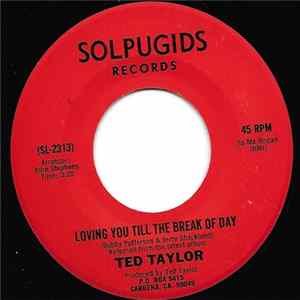 Ted Taylor - Loving You Till The Break Of Day FLAC
