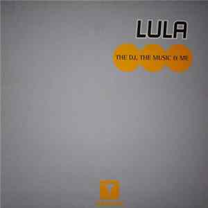 Lula - The DJ, The Music, And Me FLAC
