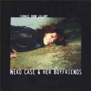 Neko Case & Her Boyfriends - Furnace Room Lullaby FLAC