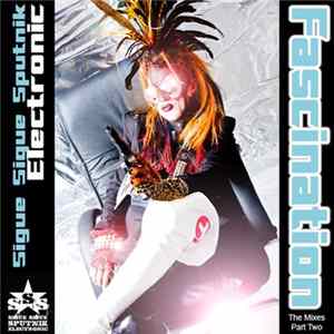 Sigue Sigue Sputnik Electronic - Fascination - The Mixes Part Two FLAC