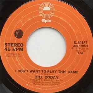 Bill Coday - A Man Can't Be A Man / I Don't Want To Play This Game FLAC