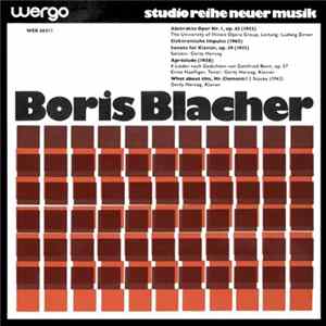 Boris Blacher - Abstrakte Oper, Elektronische Impulse, Klaviersonate, Aprèslude, Clementi-Variationen FLAC