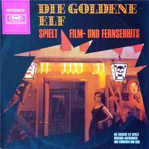 Jack Camp Und Die Goldene Elf - Die Goldene Elf Spielt Film- Und Fernsehhits FLAC