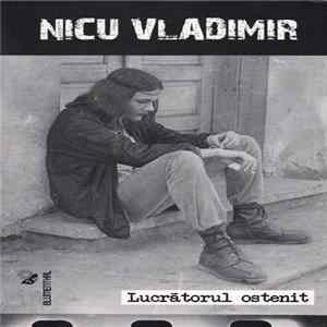 Nicu Vladimir - Lucrătorul Ostenit FLAC