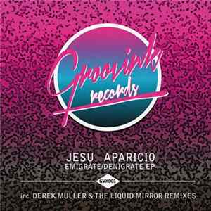 Jesu Aparicio - Emigrate/Denigrate EP FLAC