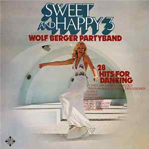 Wolf Berger Partyband - Sweet And Happy 3 (28 Hits For Dancing) FLAC