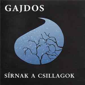 Gajdos - Sírnak A Csillagok FLAC