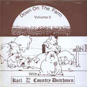 Karl And The Country Dutchmen - Down On The Farm Volume II FLAC