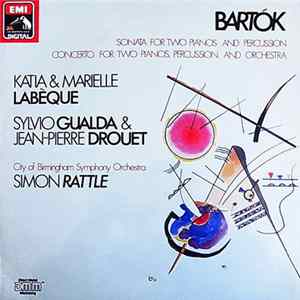 Bartók / Katia & Marielle Labèque, Sylvio Gualda & Jean-Pierre Drouet - City Of Birmingham Symphony Orchestra - Simon Rattle - Sonata For Two Pianos And Percussion · Concerto For Two Pianos, Percussion And Orchestra FLAC