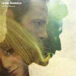 Uncle Skeleton - All Too Human FLAC