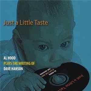 Al Hood - Just A Little Taste (Al Hood Plays The Writing Of Dave Hanson) FLAC
