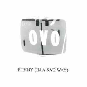 OVO - Funny (In A Sad Way) FLAC
