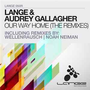 Lange & Audrey Gallagher - Our Way Home (The Remixes) FLAC