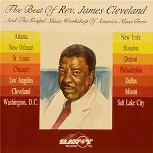 Rev. James Cleveland And The Gospel Music Workshop Of America Mass Choir - The Best Of Rev. James Cleveland And The Gospel Music Workshop Of America Mass Choir FLAC
