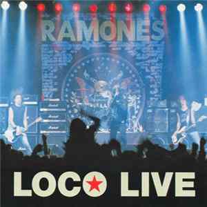The Ramones - Loco Live FLAC