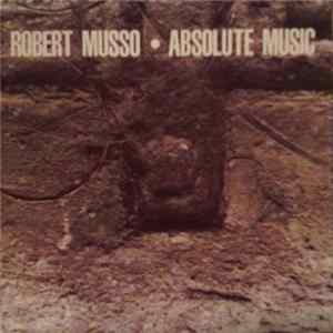 Robert Musso - Absolute Music FLAC