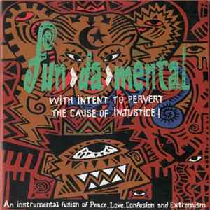 Da>Mental" > Fun>Da>Mental - With Intent To Pervert The Cause Of Injustice! FLAC